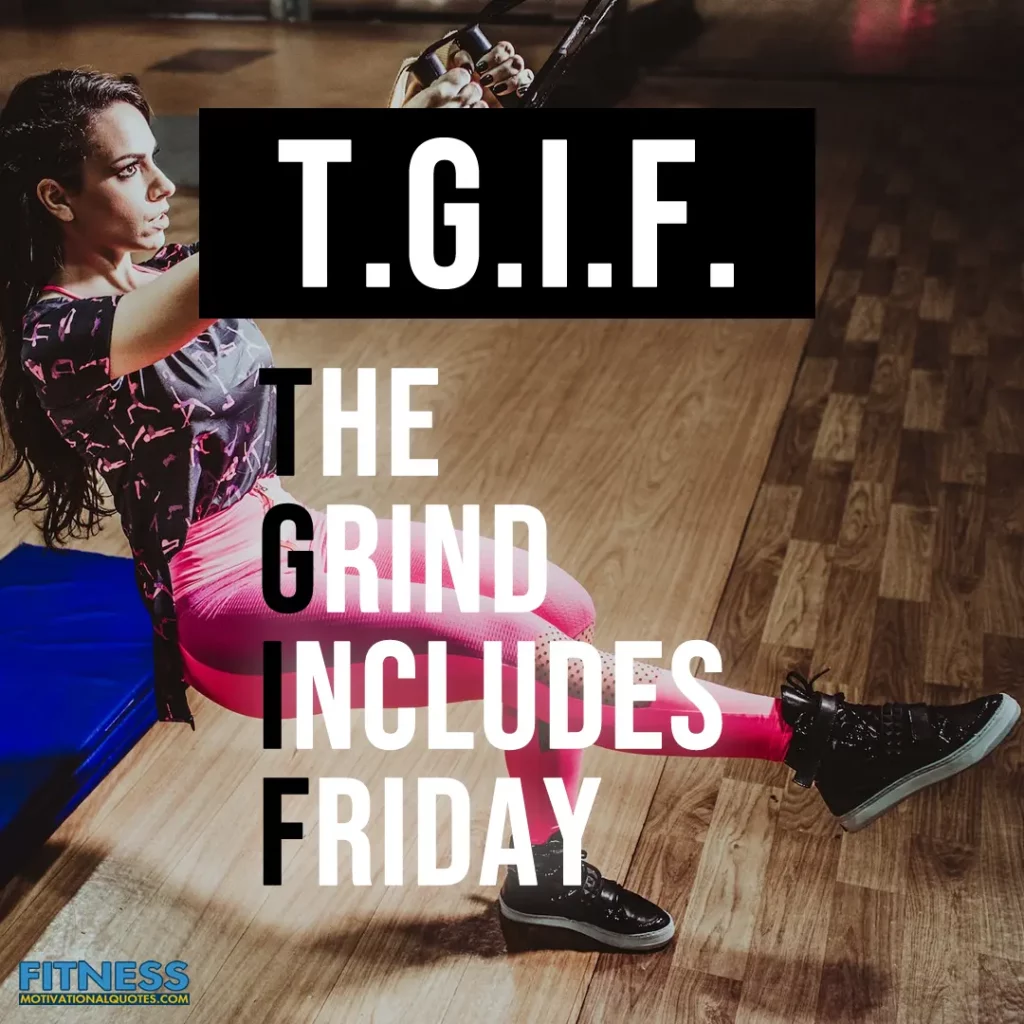 TGIF - The grind Includes Friday
