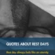 Quotes about rest days