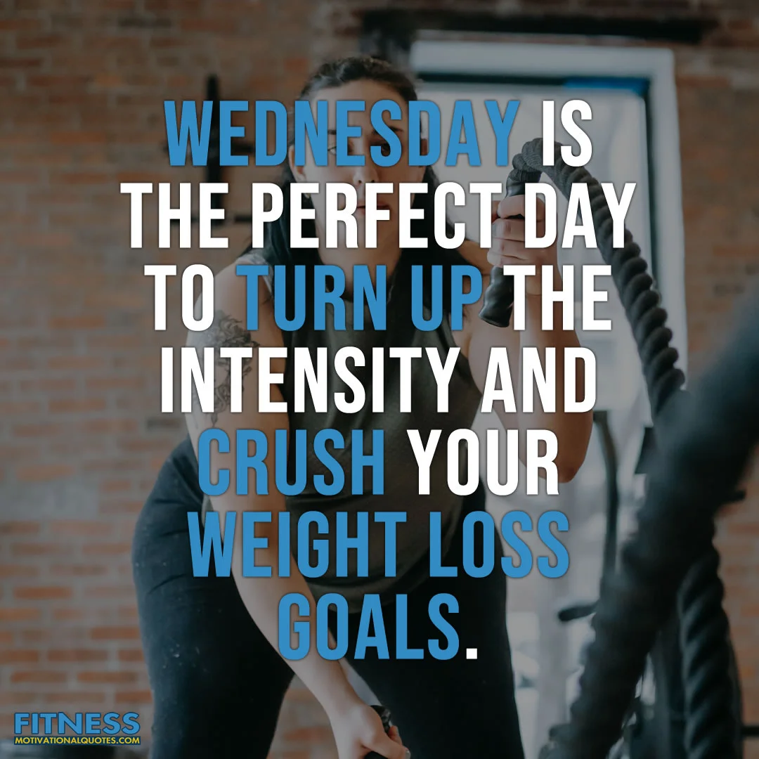 Wednesday is the perfect day to turn up the intensity and crush your weight loss goals